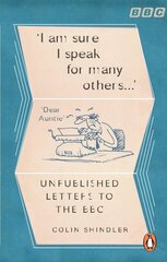 I'm Sure I Speak For Many Others...: Unpublished letters to the BBC цена и информация | Книги об искусстве | 220.lv