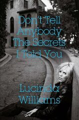 Don't Tell Anybody the Secrets I Told You цена и информация | Биографии, автобиографии, мемуары | 220.lv