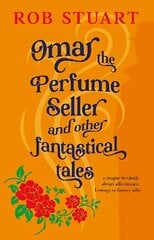 Omar the Perfume Seller and other fantastical stories cena un informācija | Fantāzija, fantastikas grāmatas | 220.lv