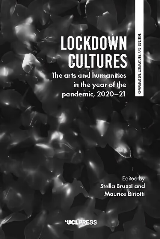 Lockdown Cultures: The Arts and Humanities in the Year of the Pandemic, 2020-21 цена и информация | Mākslas grāmatas | 220.lv
