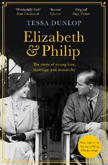 Elizabeth and Philip: A Story of Young Love, Marriage and Monarchy cena un informācija | Biogrāfijas, autobiogrāfijas, memuāri | 220.lv