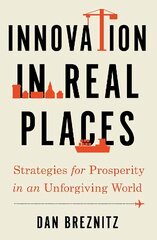 Innovation in Real Places: Strategies for Prosperity in an Unforgiving World цена и информация | Энциклопедии, справочники | 220.lv