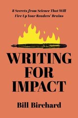 Writing for Impact: 8 Secrets from Science That Will Fire Up Your Readers' Brains cena un informācija | Ekonomikas grāmatas | 220.lv
