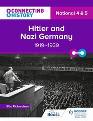 Connecting History: National 4 & 5 Hitler and Nazi Germany, 1919-1939 cena un informācija | Grāmatas pusaudžiem un jauniešiem | 220.lv