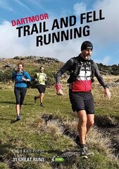 Dartmoor Trail and Fell Running: 31 Great Runs cena un informācija | Grāmatas par veselīgu dzīvesveidu un uzturu | 220.lv