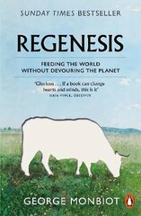 Regenesis: Feeding the World without Devouring the Planet cena un informācija | Sociālo zinātņu grāmatas | 220.lv