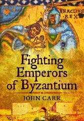 Fighting Emperors of Byzantium цена и информация | Исторические книги | 220.lv