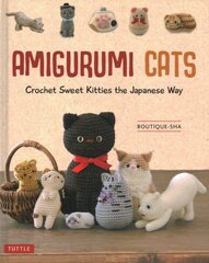 Amigurumi Cats: Crochet Sweet Kitties the Japanese Way (24 Projects of Cats to Crochet) цена и информация | Книги о питании и здоровом образе жизни | 220.lv