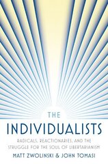 Individualists: Radicals, Reactionaries, and the Struggle for the Soul of Libertarianism cena un informācija | Vēstures grāmatas | 220.lv