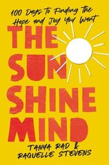 Sunshine Mind: 100 Days to Finding the Hope and Joy You Want cena un informācija | Garīgā literatūra | 220.lv