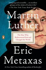 Martin Luther: The Man Who Rediscovered God and Changed the World цена и информация | Биографии, автобиогафии, мемуары | 220.lv