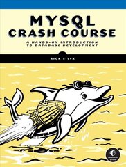 Mysql Crash Course: A Hands-on Introduction to Database Development цена и информация | Книги по экономике | 220.lv