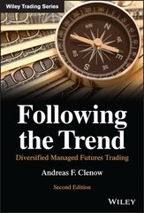 Following the Trend: Diversified Managed Futures Trading 2nd edition cena un informācija | Ekonomikas grāmatas | 220.lv