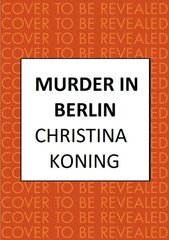 Murder in Berlin: The thrilling inter-war mystery series cena un informācija | Fantāzija, fantastikas grāmatas | 220.lv