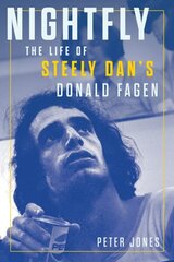 Nightfly: The Life of Steely Dan's Donald Fagen цена и информация | Книги об искусстве | 220.lv