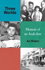 Three Worlds: Memoirs of an Arab-Jew cena un informācija | Biogrāfijas, autobiogrāfijas, memuāri | 220.lv