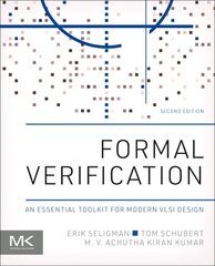 Formal Verification: An Essential Toolkit for Modern VLSI Design 2nd edition cena un informācija | Sociālo zinātņu grāmatas | 220.lv
