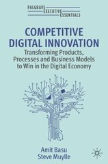 Competitive Digital Innovation: Transforming Products, Processes and Business Models to Win in the Digital Economy 1st ed. 2023 cena un informācija | Ekonomikas grāmatas | 220.lv