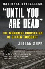 Until You Are Dead: Steven Truscott's Long Ride into History цена и информация | Биографии, автобиогафии, мемуары | 220.lv