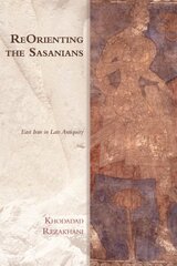 Reorienting the Sasanians: East Iran in Late Antiquity cena un informācija | Vēstures grāmatas | 220.lv