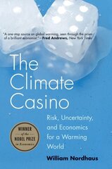 Climate Casino: Risk, Uncertainty, and Economics for a Warming World cena un informācija | Sociālo zinātņu grāmatas | 220.lv