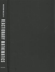 Reactionary Mathematics: A Genealogy of Purity цена и информация | Книги по экономике | 220.lv