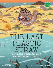 Last Plastic Straw: A Plastic Problem and Finding Ways to Fix It цена и информация | Книги для подростков и молодежи | 220.lv