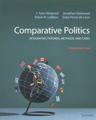 Comparative Politics: Integrating Theories, Methods, and Cases 4th Revised edition cena un informācija | Sociālo zinātņu grāmatas | 220.lv