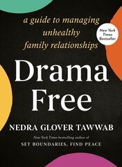 Drama Free: A Guide to Managing Unhealthy Family Relationships cena un informācija | Pašpalīdzības grāmatas | 220.lv