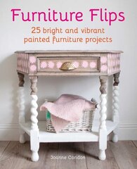 Furniture Flips: 25 Bright and Vibrant Painted Furniture Projects cena un informācija | Grāmatas par veselīgu dzīvesveidu un uzturu | 220.lv