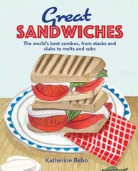 Great Sandwiches: The World's Best Combos, from Stacks and Clubs, to Melts and Subs cena un informācija | Pavārgrāmatas | 220.lv