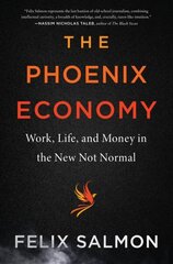 Phoenix Economy: Work, Life, and Money in the New Not Normal cena un informācija | Ekonomikas grāmatas | 220.lv