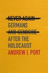 Never Again: Germans and Genocide after the Holocaust цена и информация | Книги по социальным наукам | 220.lv