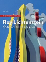 Roy Lichtenstein: Outdoor Painted Sculpture цена и информация | Книги об искусстве | 220.lv