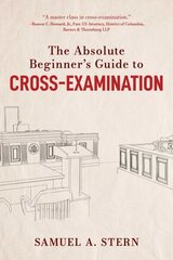 Absolute Beginner's Guide to Cross-Examination cena un informācija | Ekonomikas grāmatas | 220.lv