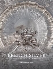 French Silver in the J. Paul Getty Museum cena un informācija | Mākslas grāmatas | 220.lv