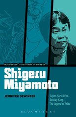 Shigeru Miyamoto: Super Mario Bros., Donkey Kong, The Legend of Zelda cena un informācija | Ekonomikas grāmatas | 220.lv