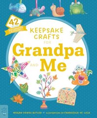 Keepsake Crafts for Grandpa and Me: 42 Activities Plus Cardstock & Stickers! цена и информация | Книги для подростков  | 220.lv