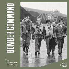 Bomber Command: IWM Photography Collection cena un informācija | Vēstures grāmatas | 220.lv