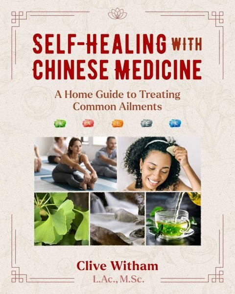 Self-Healing with Chinese Medicine: A Home Guide to Treating Common Ailments 2nd Edition, New Edition of The Book of Oriental Medicine cena un informācija | Pašpalīdzības grāmatas | 220.lv