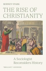 Rise of Christianity: A Sociologist Reconsiders History цена и информация | Духовная литература | 220.lv