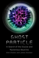Ghost Particle: In Search of the Elusive and Mysterious Neutrino cena un informācija | Ekonomikas grāmatas | 220.lv