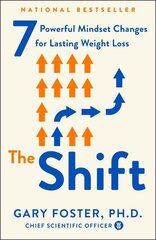 Shift: 7 Powerful Mindset Changes for Lasting Weight Loss cena un informācija | Pašpalīdzības grāmatas | 220.lv