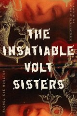 Insatiable Volt Sisters: A Novel cena un informācija | Fantāzija, fantastikas grāmatas | 220.lv