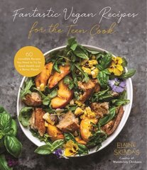 Fantastic Vegan Recipes for the Teen Cook: 60 Incredible Recipes You Need to Try for Good Health and a Better Planet цена и информация | Книги для подростков и молодежи | 220.lv