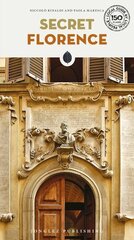 Secret Florence Guide: A guide to the unusual and unfamiliar 5th edition цена и информация | Путеводители, путешествия | 220.lv