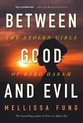 Between Good and Evil: The Stolen Girls of Boko Haram цена и информация | Биографии, автобиографии, мемуары | 220.lv