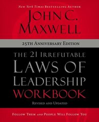 21 Irrefutable Laws of Leadership Workbook 25th Anniversary Edition: Follow Them and People Will Follow You cena un informācija | Ekonomikas grāmatas | 220.lv
