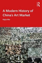 Modern History of China's Art Market cena un informācija | Mākslas grāmatas | 220.lv