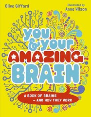 You & Your Amazing Brain: A Book of Brains and How They Work цена и информация | Книги для подростков  | 220.lv